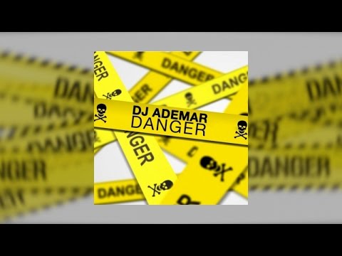 DJ Ademar - Danger