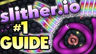 ULTIMATE SLITHER.IO TUTORIAL - How To Be The Biggest Snake Guide