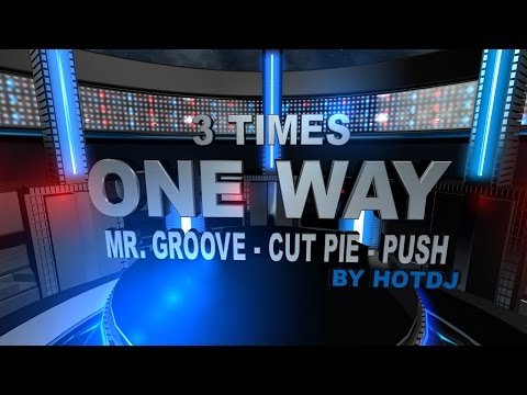 ONE WAY Mr. Groove, Cutie Pie & Push (FADERS BY HOT DJ)