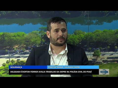 Delegado Éverton Ferrer avalia trabalho da DEPRE na Polícia Civil do Piauí 29 12 2022