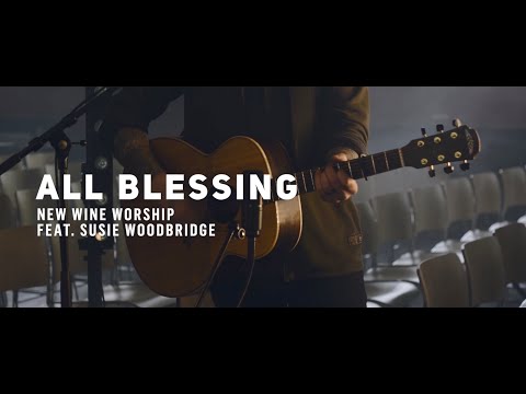 All Blessing - New Wine Worship