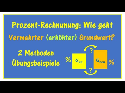 Prozentrechnen: Vermehrter (erhöhter) Grundwert: Zwei Methoden -  Beispielaufgaben (Zunahmefaktor)