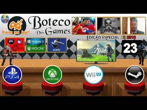 Boteco dos Games - Bate Papo #23 | Opiniões sobre a E3 2016 -Thirdies, Microsoft, Sony e Nintendo