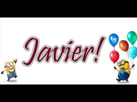 Happy Birthday JAVIER From Minions!
