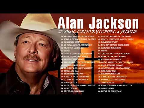 Classic Country Gospel Alan Jackson - Alan Jackson Greatest Hits - Alan Jackson Gospel Songs Album