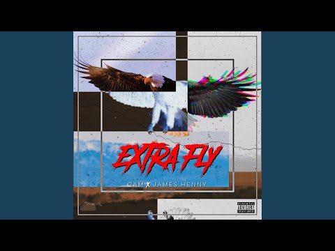 Extra Fly (feat. Cam)
