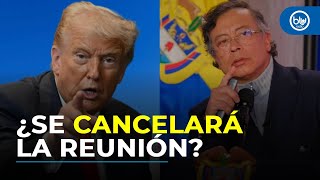 ¿Cómo reaccionará Trump a los comentarios hostiles de Petro? ¿Cancelará la reunión? | Análisis