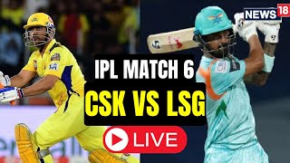 IPL 2023 LIVE Score Updates | CSK Vs LSG Live | Super Kings Vs Super Giants Live Score | IPL Live
