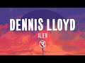 Dennis Lloyd - Alien (Lyrics)