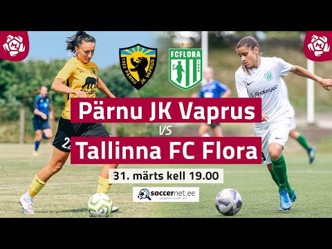 PÄRNU JK VAPRUS - TALLINNA FC FLORA, NAISTE MEISTRILIIGA 1. voor