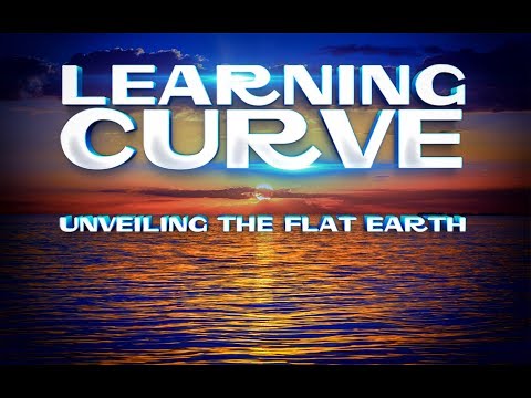 Learning Curve | Unveiling the Flat Earth ▶️️ Video