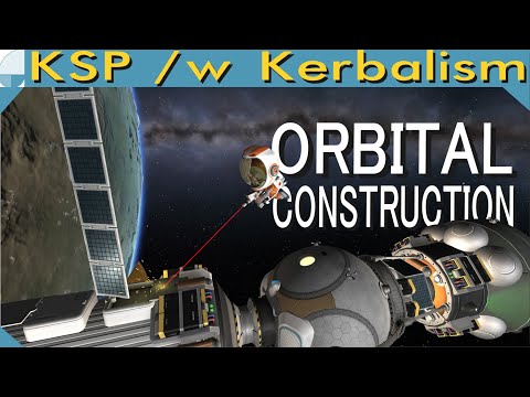 Orbital Construction | Stream pt. 1/3 (KSP 1.11.2)