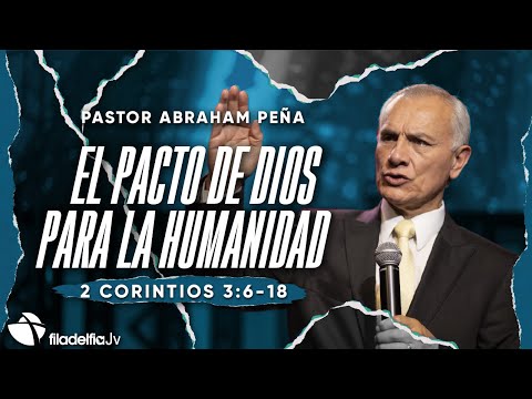 El pacto de Dios para la humanidad - Abraham Peña - 07 Mayo 2023