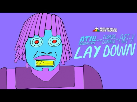 Atili Bandalero feat. Cornell Campbell & Art-X - Lay Down [Official Video 2017]