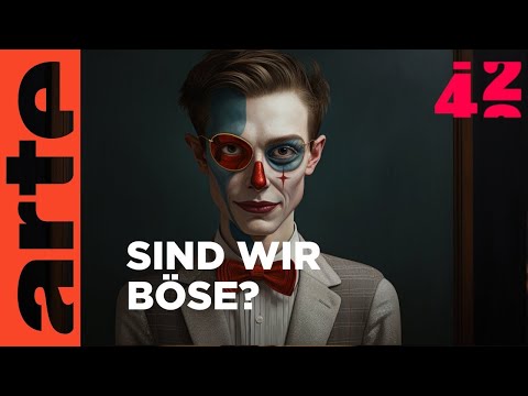 Ist der Mensch böse? | 42 -Die Antwort auf fast alles Reupload | ARTE