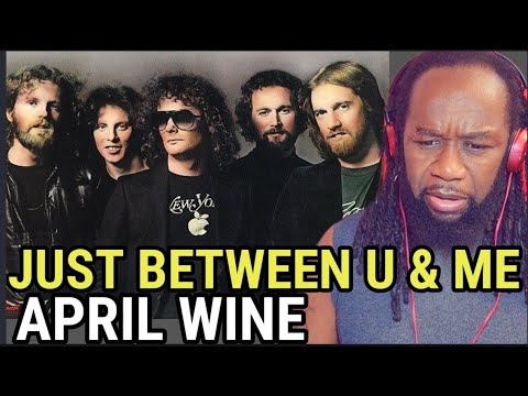 First time hearing APRIL WINE - Just between you and me REACTION