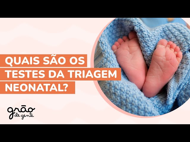 TRIAGEM NEONATAL: SAIBA QUAIS SÃO OS EXAMES FEITOS EM RECÉM-NASCIDOS