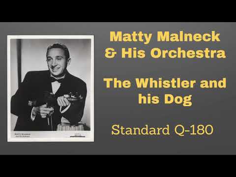 Matty Malneck and his orchestra -The Whistler and his Dog