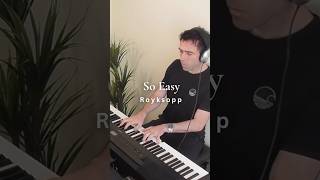 Royksopp’s so easy - Piano rework #piano #relaxingpiano #sleepmusic #royksopp