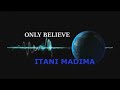 Only Believe Itani Madima