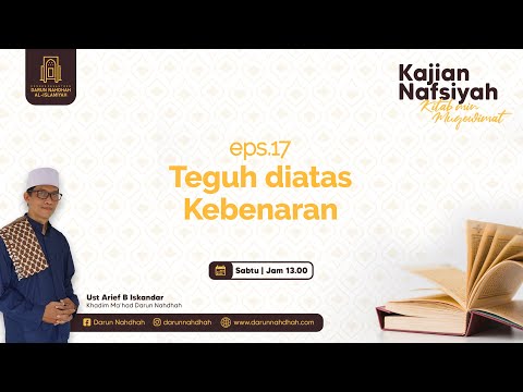 KAJIAN NAFSIYAH - TEGUH DIATAS KEBENARAN - Bersama Ustadz Arief B Iskandar