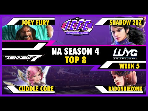 ICFC NA Season 4 Week 5 Top 8: Joey Fury, Shadow 20z, Cuddle Core, BadonkieZonk【Tekken 7 4.22】