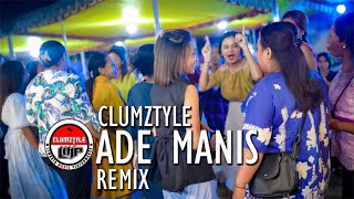Download lagu Clumztyle   Ade Manis Remix mp3 Download lagu Clumztyle   Ade Manis Remix mp3