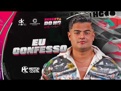 Heitor Costa - Eu confesso (Seresta do HC 7.0)