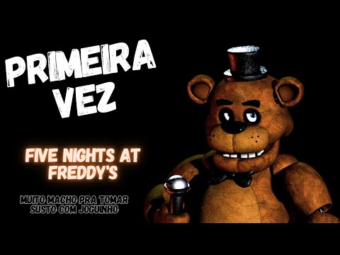 NÃO ME ASSUSTO COM NADA - jogando FNAF pela primeira vez