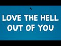 Lewis Capaldi - Love The Hell Out Of You (Lyrics)