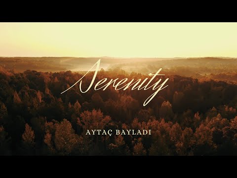 Aytaç Bayladı - Serenity (Emotional Orchestral Music)