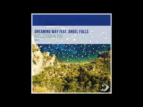 Dreaming Way feat. Angel Falls - Reflection in You (Original Mix)