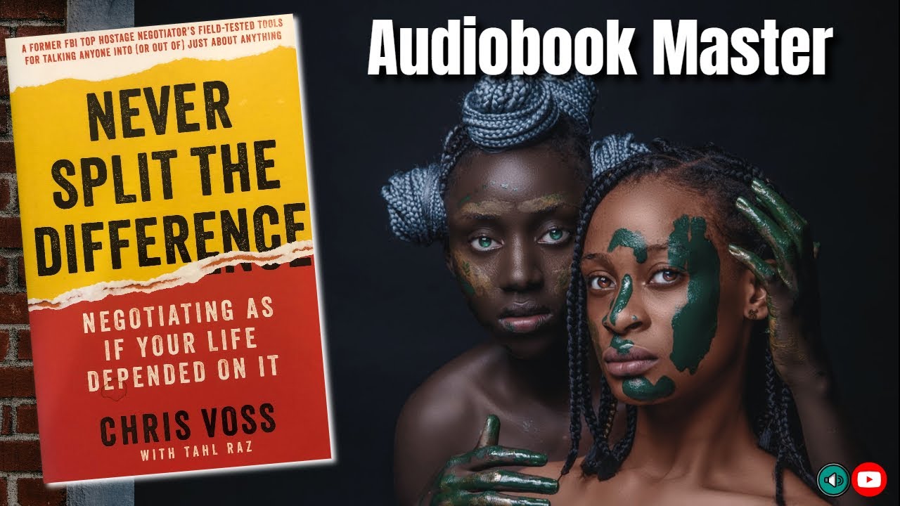 Never Split The Difference Best Audiobook Summary By Chris Voss