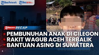 Pembunuhan Anak Petinggi PKS di Cilegon |  Rakit yang Ditumpangi Wagub Aceh Fadhlullah Terbalik