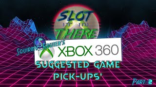 XBOX 360 Suggested Pick-ups Part: 2
