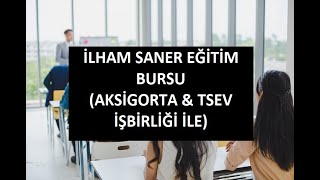 İlham Saner Eğitim Bursu (Aksigorta & TSEV İşbirliği İle)