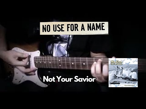 Not Your Savior - No Use For a Name