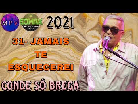 JAMAIS TE ESQUECEREI - Conde Só Brega (Festival Somax Live Session 2021) - MPV