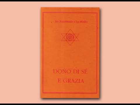 La Madre e Sri Aurobindo - Dono di sé e Grazia - Parte Prima