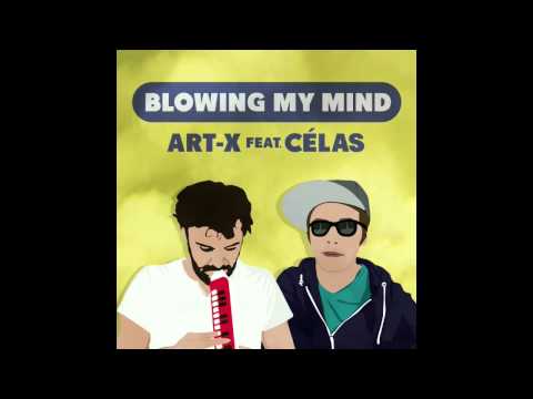 Art-X Feat. Célas - Blowing My Mind [FULL EP]