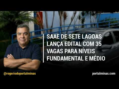 📢 SAAE DE SETE LAGOAS LANÇA EDITAL COM 35 VAGAS PARA NÍVEIS FUNDAMENTAL E MÉDIO