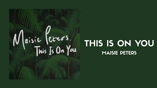 This is on you - Maisie Peters (Lyrics Video)