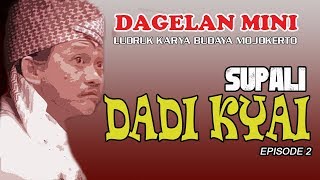 Download lagu DAGELAN MINI EPISODE 2 - SUPALI DADI KYAI mp3