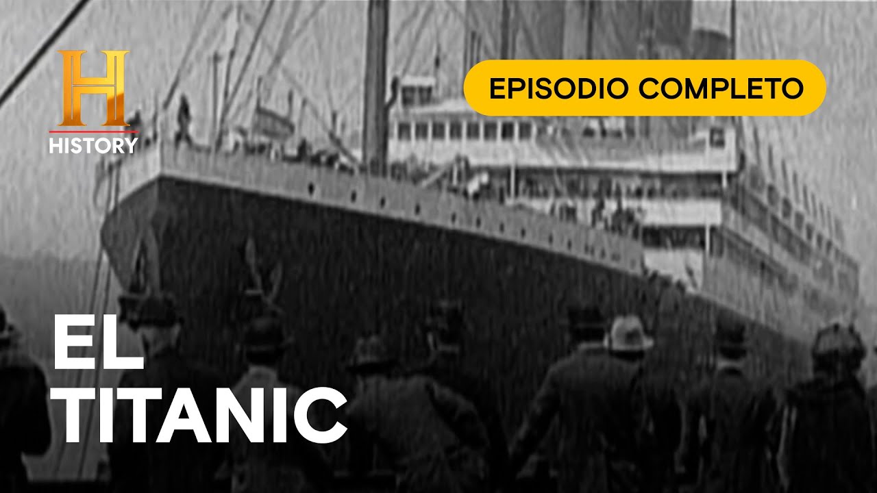 EL HUNDIMIENTO DEL TITANIC  - GRANDES MISTERIOS DE LA HISTORIA