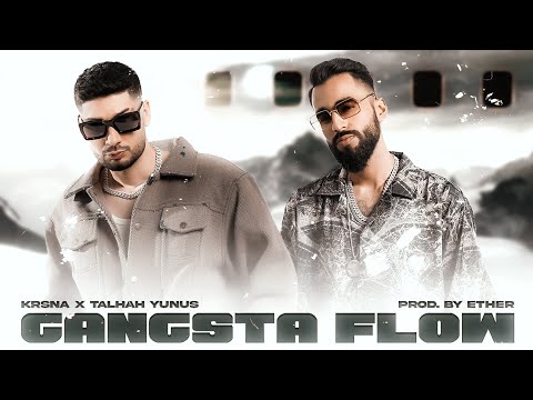 GANGSTA FLOW - Krsna x Talhah Yunus | Prod. By Ether