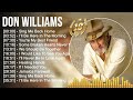 D O N W I L L I A M S Greatest Hits Top 100 Artists To Listen In 2022 2023