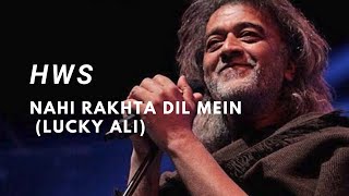 Nahi Rakhta Dil Mein (Lyric Video)   Lucky Ali