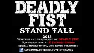 DEADLY FIST - Stand Tall (2013)
