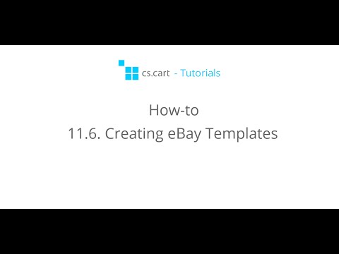 CS-Cart Tutorials. How-to - Creating eBay Templates in your Online Store