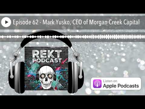 Episode 62 - Mark Yusko, CEO of Morgan Creek Capital
